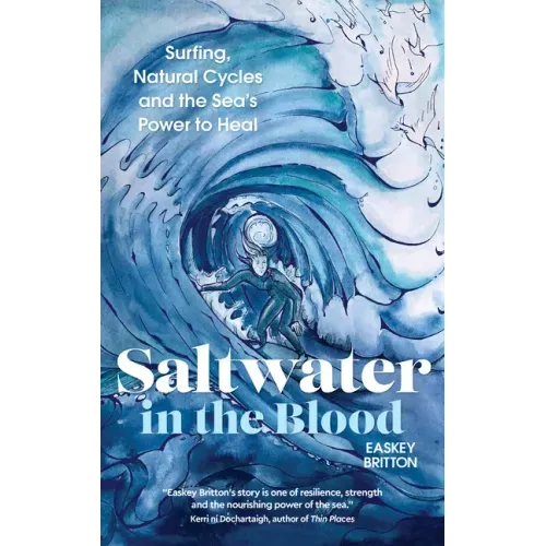 Saltwater in the Blood: Surfing, Natural Cycles and the Sea's Power to Heal