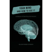 Your Mind and How to Use It - A Manual of Practical Psychology