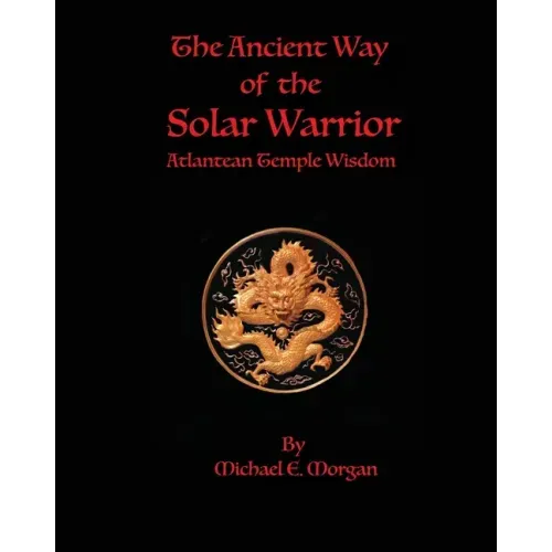 The Ancient Way of the Solar Warrior, Atlantean Temple Wisdom