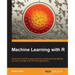 Machine Learning with R: R gives you access to the cutting-edge software you need to prepare data for machine learning. No previous knowledge required