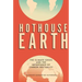 Hothouse Earth: The Climate Crisis and the Importance of Carbon Neutrality