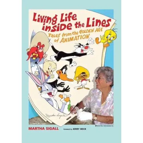 Living Life Inside the Lines: Tales from the Golden Age of Animation