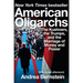 American Oligarchs: The Kushners, the Trumps, and the Marriage of Money and Power