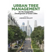 Urban Tree Management: For the Sustainable Development of Green Cities