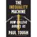 The Inequality Machine: How College Divides Us