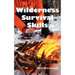 Wilderness Survival Skills: How to Prepare and Survive in Any Dangerous Situation Including All Necessary Equipment, Tools, Gear and Kits to Make a Sh