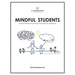 Mindful Students: Social and Emotional Learning in the Classroom and Beyond