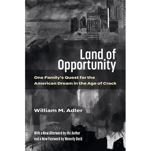 Land of Opportunity: One Family's Quest for the American Dream in the Age of Crack