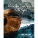 When You Can't See the Light: A Trauma-Informed Guide to Surviving a Significant Loss