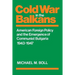 Cold War in the Balkans: American Foreign Policy and the Emergence of Communist Bulgaria 1943-1947