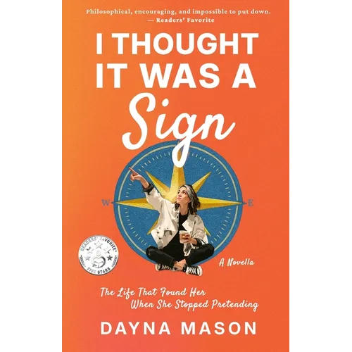 I Thought It Was A Sign: A Novella