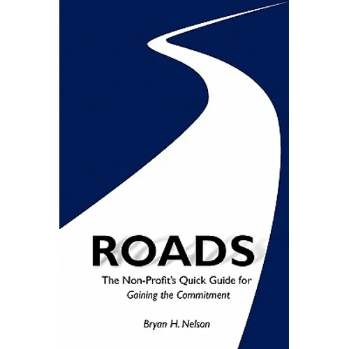 ROADS The Non-Profit's Quick Guide to Gaining the Committment