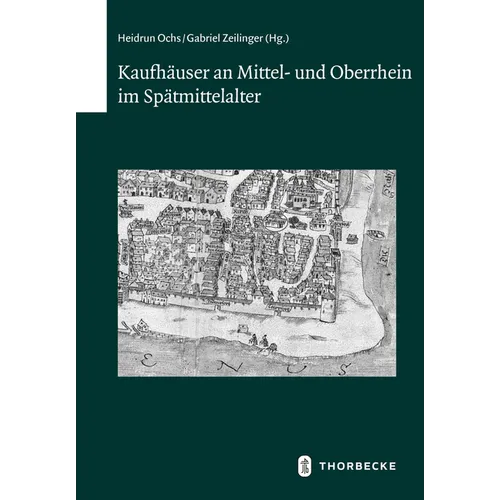 Kaufhauser an Mittel- Und Oberrhein Im Spatmittelalter