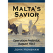 Malta's Savior: Operation Pedestal, August 1942