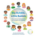 Big Bubble, Little Bubble: A Book About Understanding and Caring for Our Feelings