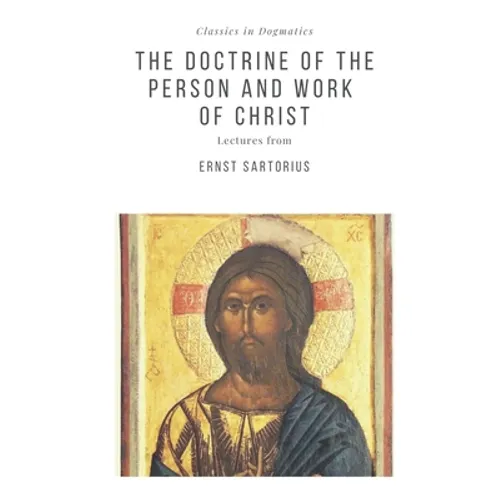 The Doctrine of the Person and Work of Christ