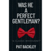 Was He a Perfect Gentleman?