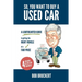So, You Want to Buy a Used Car: A Lighthearted Guide to Getting the Right Vehicle at a Fair Price