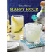 Taste of Home Happy Hour Mini Binder: More Than 100+ Cocktails, Mocktails, Munchies & More