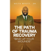 The Path of Trauma Recovery "Bind Up Your Wound"