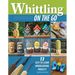 Whittling on the Go: 13 Easy-To-Learn Woodcarving Projects