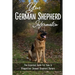 Your German Shepherd Information: The Essential Guide For New & Prospective German Shepherd Owners: The Basics Of The German Shepherd Breed