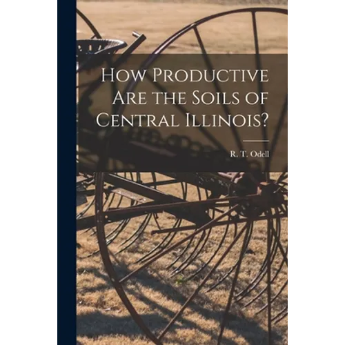How Productive Are the Soils of Central Illinois?