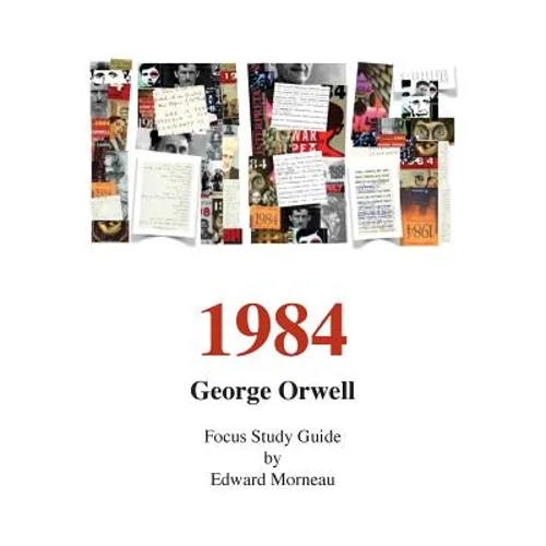 George Orwell's 1984: A Focus Study Guide