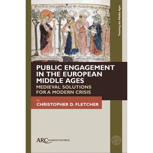 Public Engagement in the European Middle Ages: Medieval Solutions for a Modern Crisis