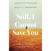 Still, I Cannot Save You: A Memoir of Sisterhood, Love, and Letting Go