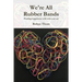 We're All Rubber Bands: Finding happiness with who you are