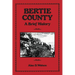 Bertie County: A Brief History
