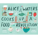 Alice Waters Cooks Up a Food Revolution
