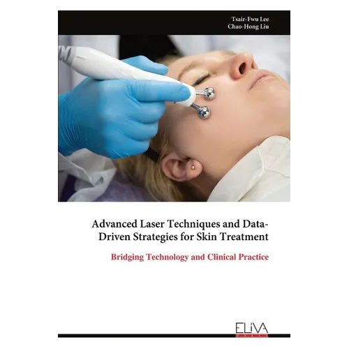 Advanced Laser Techniques and Data-Driven Strategies for Skin Treatment