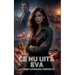 Ce Nu Uită Eva: O Crimă (Aproape) Perfectă