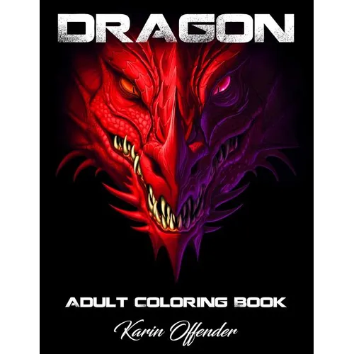 Dragons Adult Coloring Book: Stress Relieving Animal Designs Mythomorphia Mythical Fantasy Creatures Beautiful.