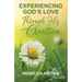 Experiencing God's Love Through His Creation