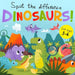 Spot The Difference - Dinosaurs!: A Fun Search and Solve Book for 3-6 Year Olds