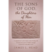 The Sons of God, the Daughters of Men: A comprehensive and in-depth treatise dealing with that most provocative of biblical passages (Genesis 6:1-4 an