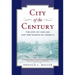 City of the Century: The Epic of Chicago and the Making of America