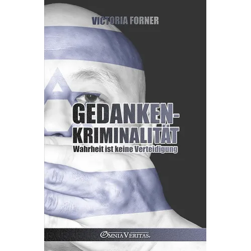 Gedankenkriminalität: Wahrheit ist keine Verteidigung