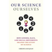 Our Science, Ourselves: How Gender, Race, and Social Movements Shaped the Study of Science