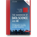 The Handbook of Data Science and AI: Generate Value from Data with Machine Learning and Data Analytics