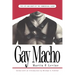 Gay Macho: The Life and Death of the Homosexual Clone