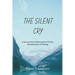 The Silent Cry: A Journey from Molestation to Divine Manifestation of Healing