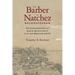 The Barber of Natchez Reconsidered: William Johnson and Black Masculinity in the Antebellum South