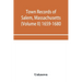 Town records of Salem, Massachusetts (Volume II) 1659-1680