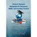 Practical Classroom Management for Elementary, Middle, and Secondary Teachers: Case Studies and Activities Suitable for Novice and Experienced Teacher