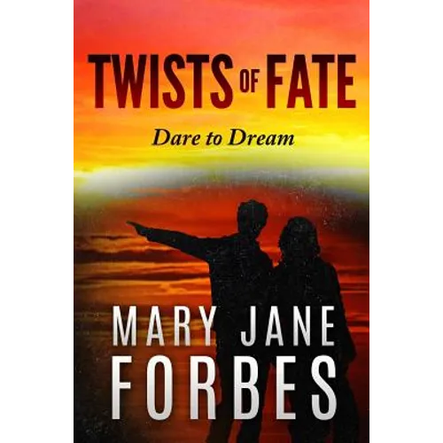 Twists of Fate: . . . dare to dream!