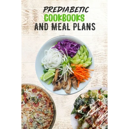 Prediabetic Cookbooks and Meal Plans: 14 days meal plan, Healthy, Delicious, Sugar Free Recipes, keep fit